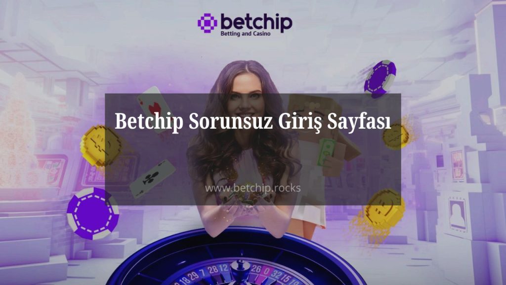 Betchip Sorunsuz Giriş