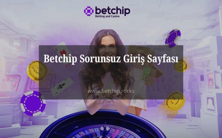 Betchip Sorunsuz Giriş