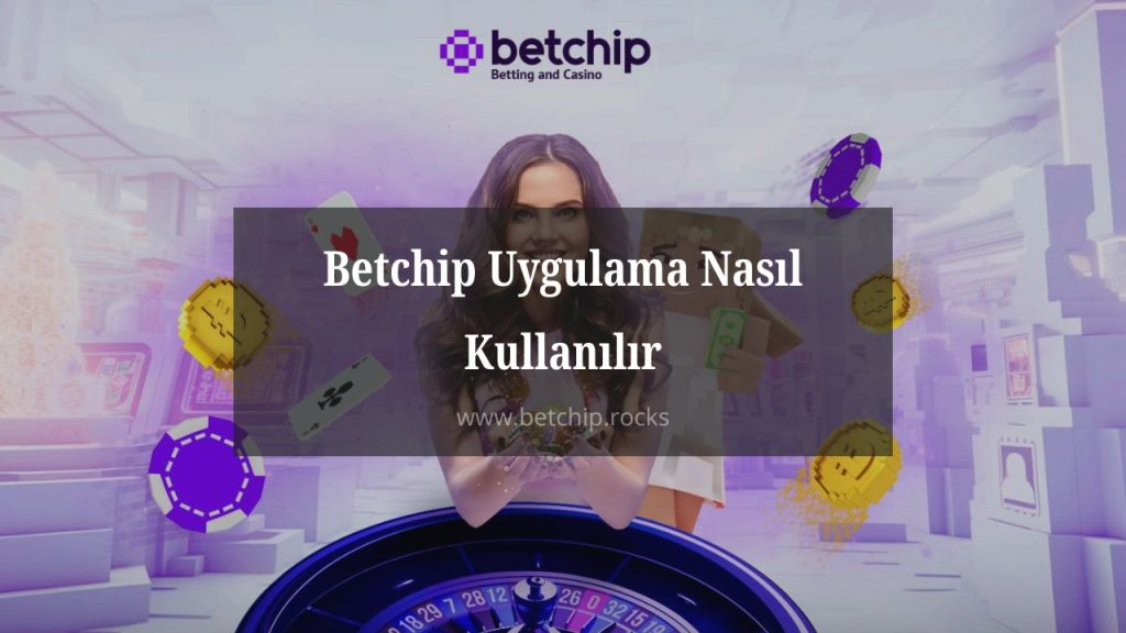 Betchip Uygulama